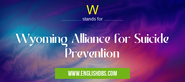 W means Wyoming Alliance for Suicide Prevention W