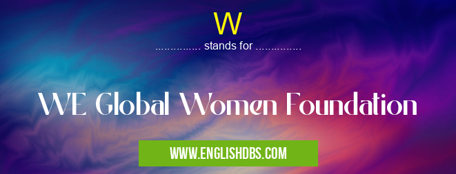 W means WE Global Women Foundation W