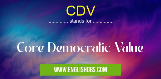 CDV means Core Democratic Value CDV