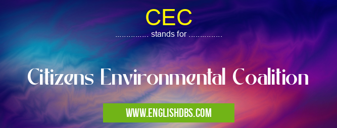 CEC means Citizens Environmental Coalition CEC