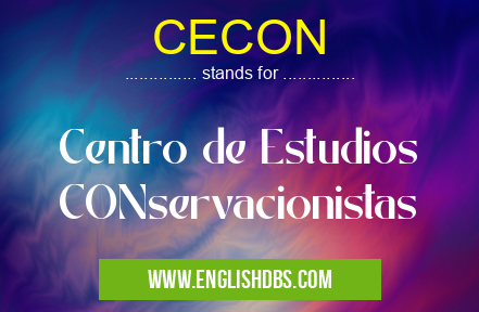 CECON means Centro de Estudios CONservacionistas CECON