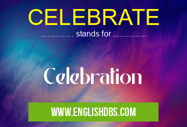CELEBRATE means Celebration CELEBRATE