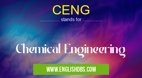 CENG means Chemical Engineering CENG
