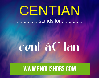 CENTIAN means cent – Ian CENTIAN