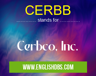 CERBB means Cerbco, Inc. CERBB