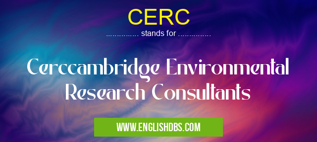 CERC means Cerccambridge Environmental Research Consultants CERC