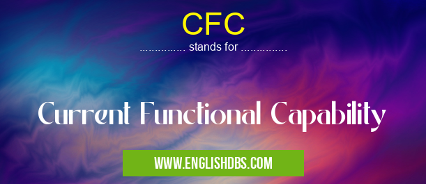 CFC means Current Functional Capability CFC