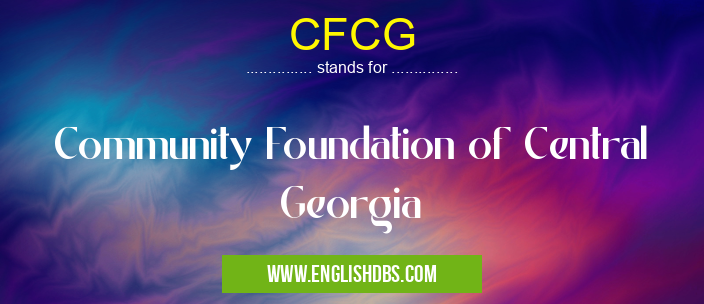 CFCG means Community Foundation of Central Georgia CFCG