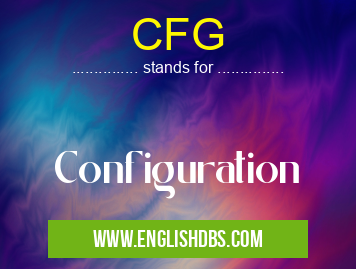 CFG means Configuration CFG