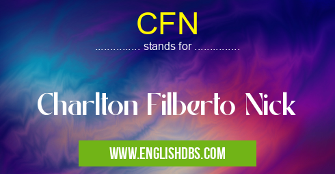CFN means Charlton Filberto Nick CFN