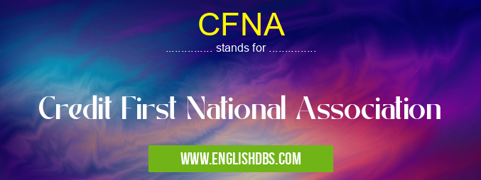 CFNA means Credit First National Association CFNA