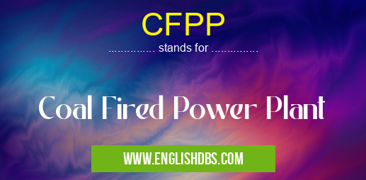 CFPP means Coal Fired Power Plant CFPP