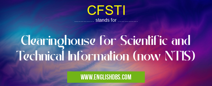 CFSTI means Clearinghouse for Scientific and Technical Information (now NTIS) CFSTI