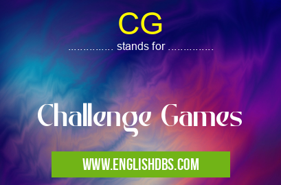 CG means Challenge Games CG