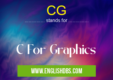 CG means C For Graphics CG