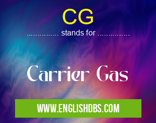 CG means Carrier Gas CG