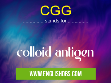 CGG means colloid antigen CGG