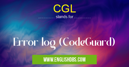 CGL means Error log (CodeGuard) CGL