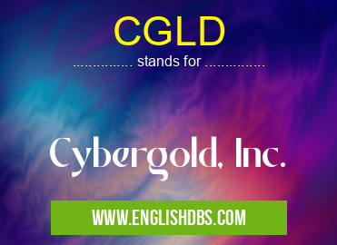 CGLD means Cybergold, Inc. CGLD