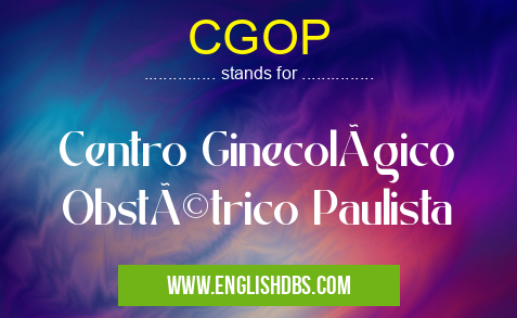 CGOP means Centro Ginecológico Obstétrico Paulista CGOP