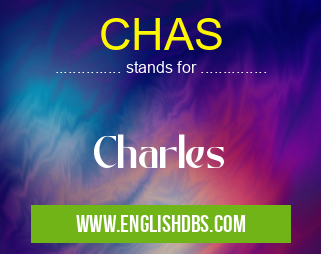 CHAS means Charles CHAS