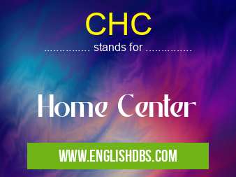 CHC means Home Center CHC