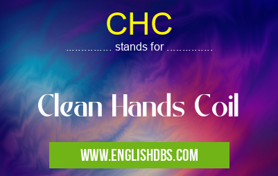 CHC means Clean Hands Coil CHC