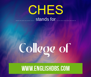 CHES means College of CHES