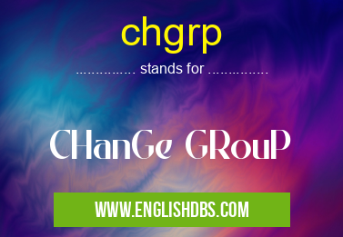 chgrp means CHanGe GRouP chgrp