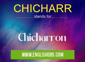 CHICHARR means Chicharron CHICHARR