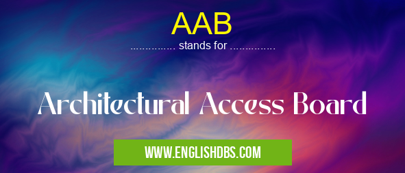 AAB means Architectural Access Board AAB