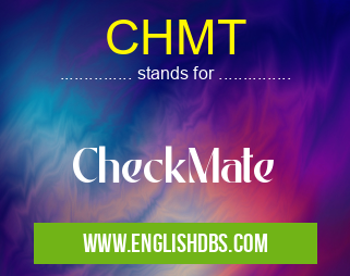 CHMT means CheckMate CHMT