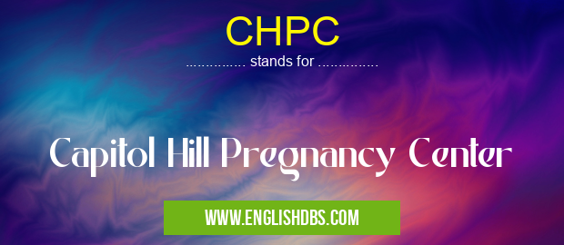 CHPC means Capitol Hill Pregnancy Center CHPC