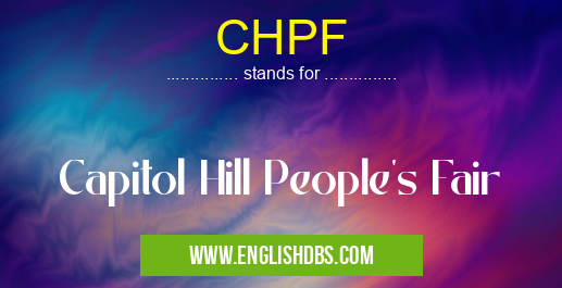 CHPF means Capitol Hill People's Fair CHPF