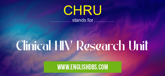 CHRU means Clinical HIV Research Unit CHRU
