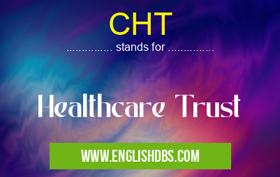 CHT means Healthcare Trust CHT