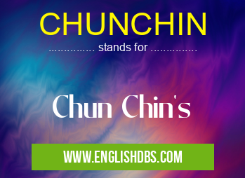 CHUNCHIN means Chun Chin's CHUNCHIN