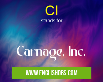 CI means Carnage, Inc. CI