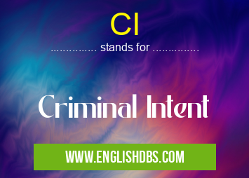 CI means Criminal Intent CI