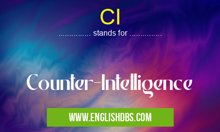 CI means Counter-Intelligence CI