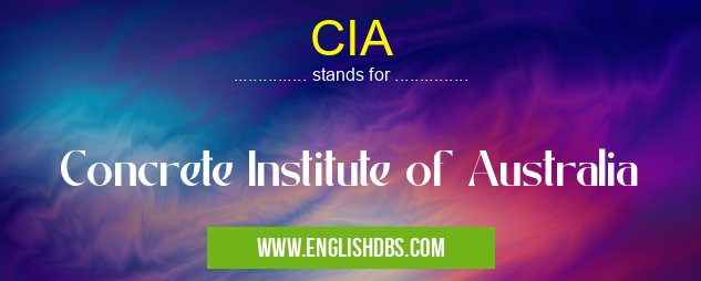 CIA means Concrete Institute of Australia CIA