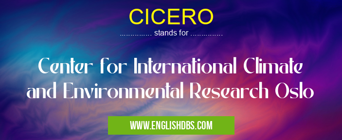 CICERO means Center for International Climate and Environmental Research Oslo CICERO