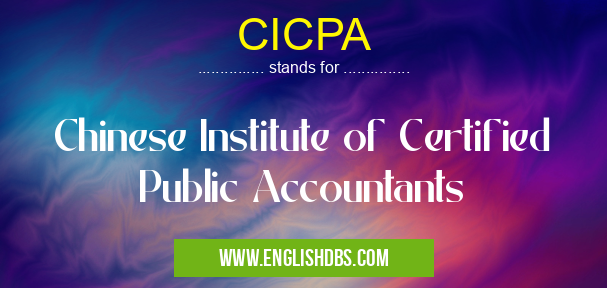 CICPA means Chinese Institute of Certified Public Accountants CICPA