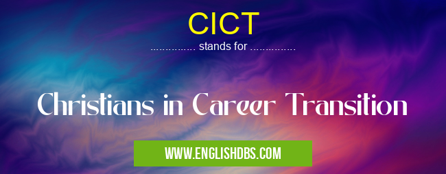 CICT means Christians in Career Transition CICT