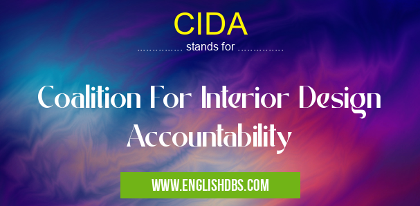 CIDA means Coalition For Interior Design Accountability CIDA
