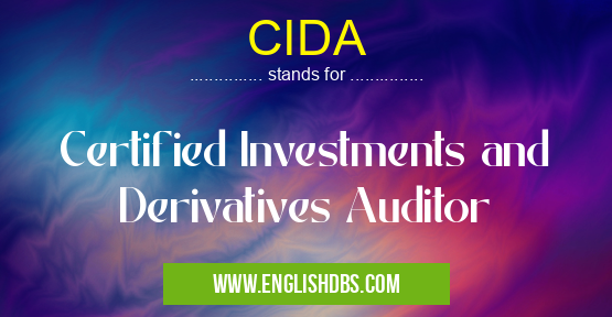 CIDA means Certified Investments and Derivatives Auditor CIDA