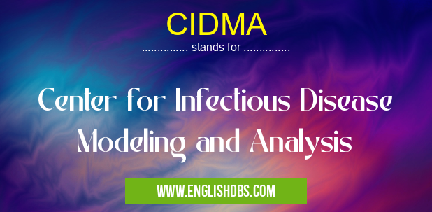 CIDMA means Center for Infectious Disease Modeling and Analysis CIDMA