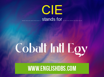 CIE means Cobalt Intl Egy CIE
