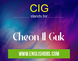 CIG means Cheon Il Guk CIG