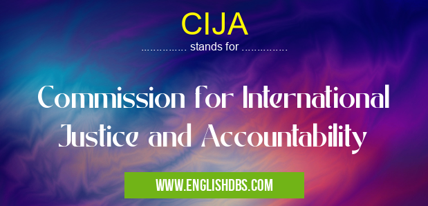 CIJA means Commission for International Justice and Accountability CIJA